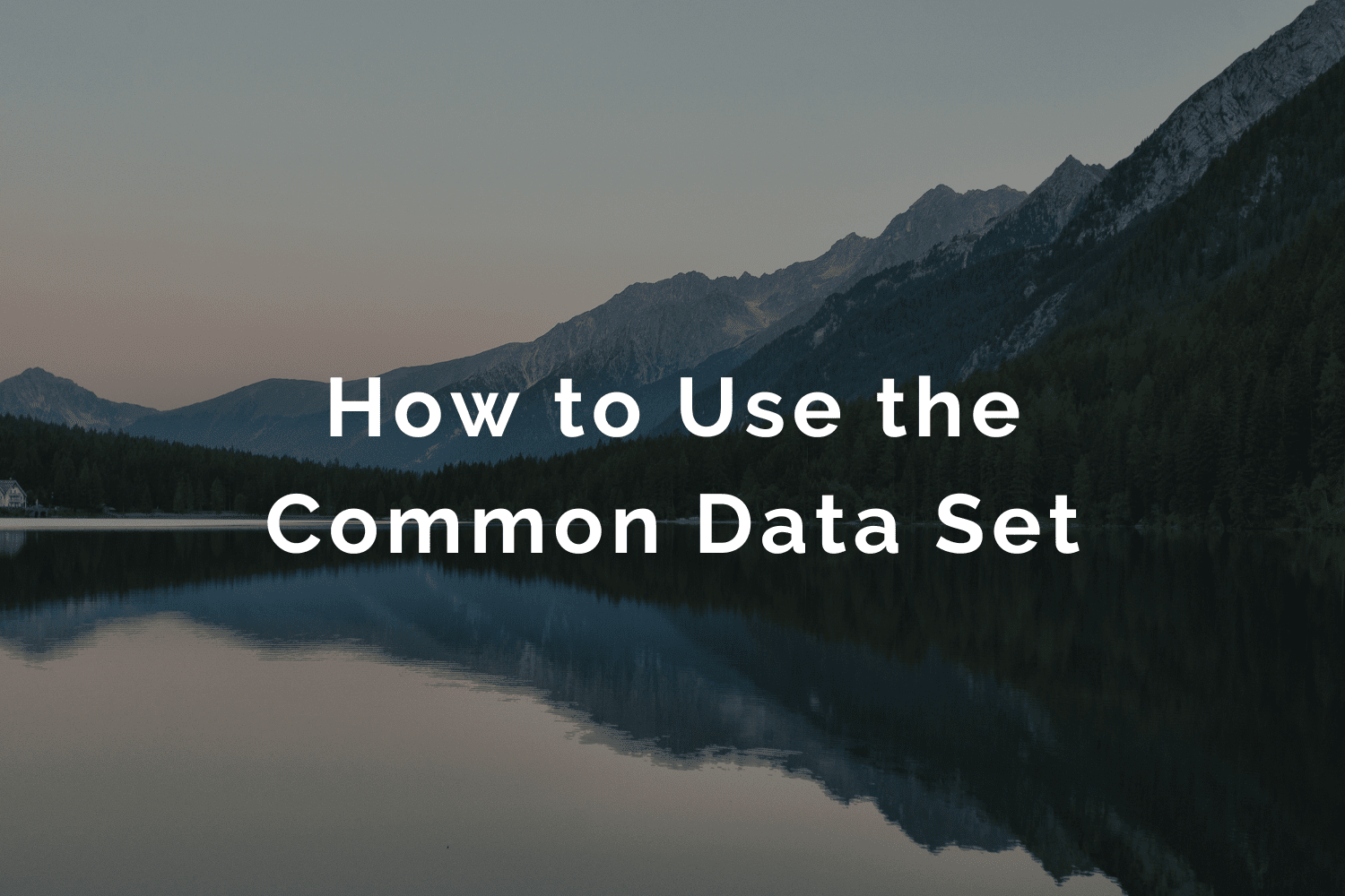 How to Use the Tech Common Data Set